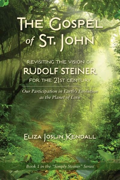 Cover for Eliza  Josl Kendall · The Gospel of St. John - Revisiting the (Paperback Book) (2020)