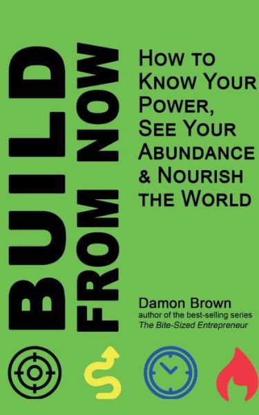 Cover for Damon Brown · Build From Now (Pocketbok) (2021)