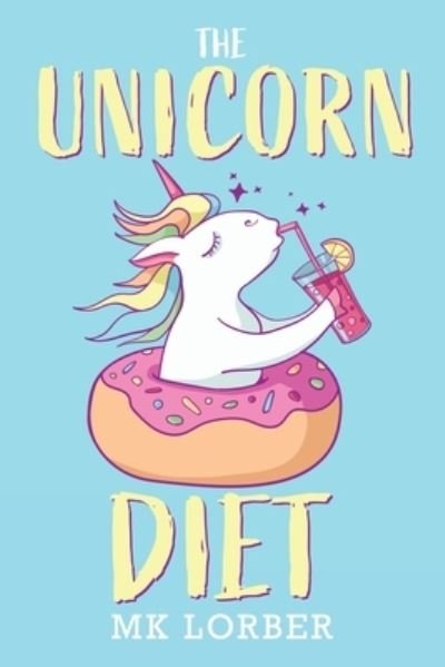 Cover for Mk Lorber · The Unicorn Diet (Paperback Book) (2021)