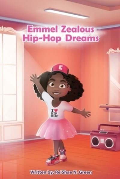 Cover for Re'shae N Green · Emmel Zealous Hip Hop Dreams (Paperback Book) (2021)