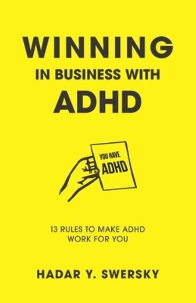 Winning in Business with ADHD - Hadar Y Swersky - Libros - Creative Geeks Press - 9781737104704 - 25 de agosto de 2021