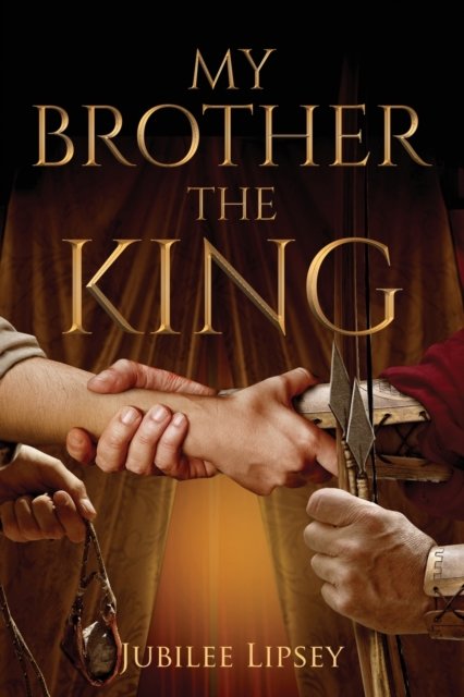 Cover for Jubilee Lipsey · My Brother, the King (Taschenbuch) (2021)