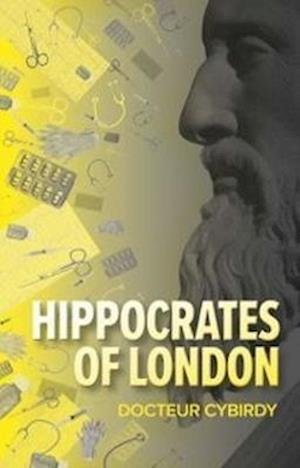 Cover for Docteur Cybirdy · Hippocrates of London - The Hippocrates Series (Paperback Book) (2022)