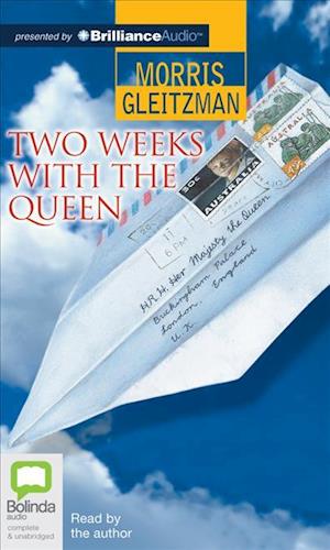 Two Weeks with the Queen - Morris Gleitzman - Audio Book - Bolinda Audio - 9781743114704 - June 25, 2012