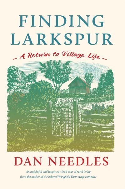 Cover for Dan Needles · Finding Larkspur: A Return to Village Life (Paperback Book) (2024)