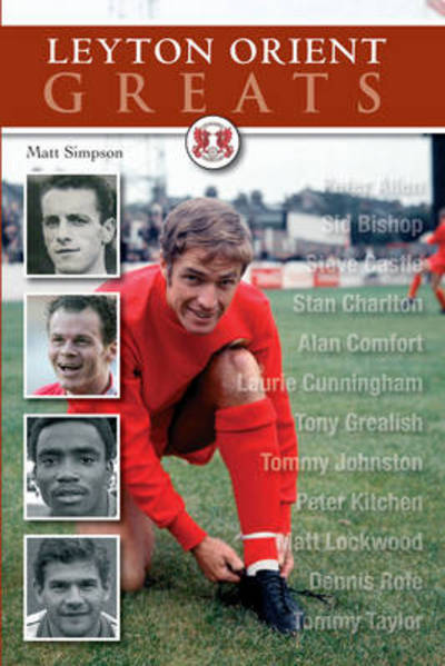 Cover for Matt Simpson · Leyton Orient Greats (Paperback Book) [First Paperback edition] (2014)