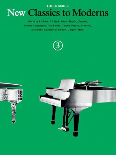 New Classics to Moderns Book 3 - Hal Leonard Publishing Corporation - Livres - Hal Leonard Europe Limited - 9781783053704 - 26 février 2014