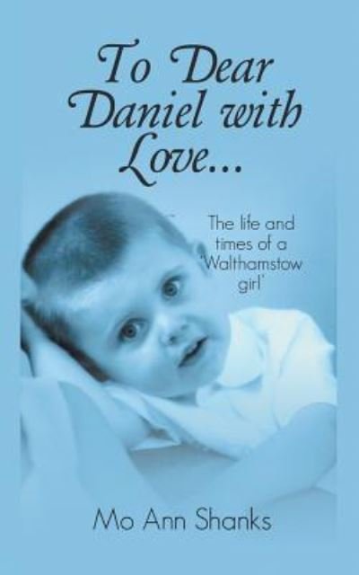 To Dear Daniel With Love... - Mo Ann Shanks - Livres - New Generation Publishing - 9781785075704 - 22 octobre 2015