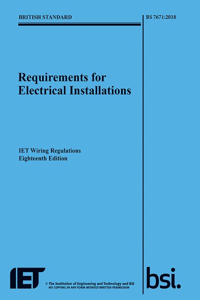 Cover for The Institution of Engineering and Technology · Requirements for Electrical Installations, IET Wiring Regulations, Eighteenth Edition, BS 7671:2018 - Electrical Regulations (Paperback Bog) (2018)