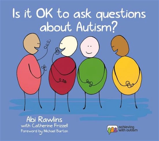 Cover for Abi Rawlins · Is It OK to Ask Questions about Autism? (Hardcover Book) (2017)