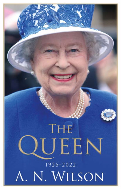 Cover for A. N. Wilson · The Queen: The Life and Family of Queen Elizabeth II (Taschenbuch) [Main edition] (2022)