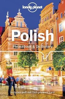 Lonely Planet Polish Phrasebook & Dictionary - Phrasebook - Lonely Planet - Books - Lonely Planet Global Limited - 9781786573704 - March 13, 2019