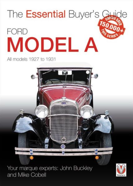 Cover for John Buckley · Ford Model A - All Models 1927 to 1931: The Essential Buyer's Guide - The Essential Buyer's Guide (Paperback Book) (2018)