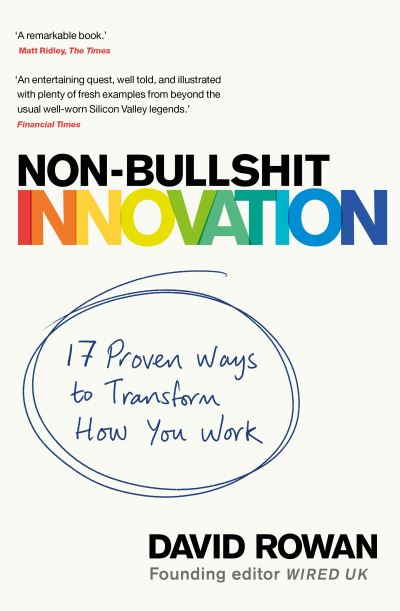 Cover for David Rowan · Non-Bullshit Innovation: 17 Proven Ways to Transform How You Work (Paperback Book) (2021)