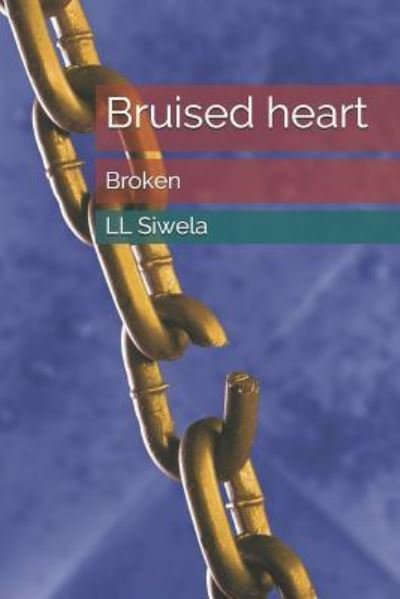Cover for LL Siwela · Bruised heart (Taschenbuch) (2018)