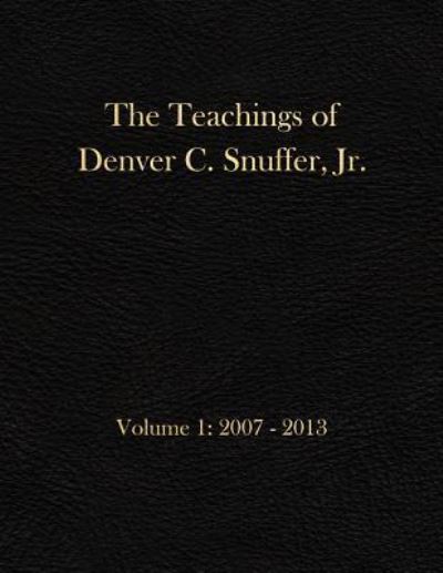 Cover for Jr Denver C Snuffer · The Teachings of Denver C. Snuffer, Jr. Volume 1 (Paperback Book) (2019)