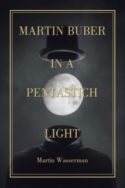 Cover for Martin Wasserman · Martin Buber in a Pentastich Light (Paperback Book) (2019)