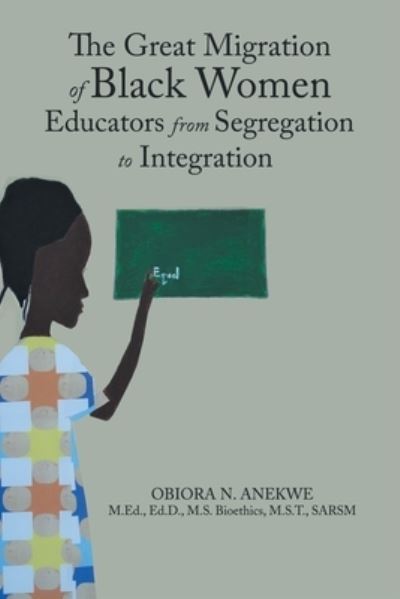 Cover for Obiora N. Anekwe · Great Migration of Black Women Educators from Segregation to Integration (Book) (2020)