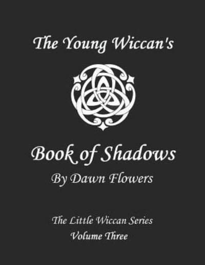 Cover for Dawn Flowers · The Young Wiccan's Book of Shadows (Paperback Bog) (2019)