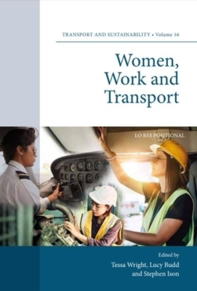 Cover for Tessa Wright · Women, Work and Transport - Transport and Sustainability (Hardcover Book) (2022)