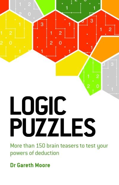 Logic Puzzles - Gareth Moore - Books - Welbeck Publishing Group Ltd. - 9781802796704 - March 1, 2023