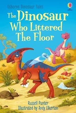 Cover for Russell Punter · The Dinosaur Who Littered The Floor - Dinosaur Tales (Hardcover bog) (2022)