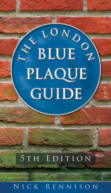 Cover for Nick Rennison · The London Blue Plaque Guide: Fifth Edition (Paperback Bog) [New edition] (2025)