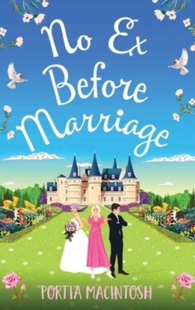 Cover for Portia MacIntosh · No Ex Before Marriage: A laugh-out-loud second chance romantic comedy from MILLION-COPY BESTSELLER Portia MacIntosh (Hardcover Book) (2022)