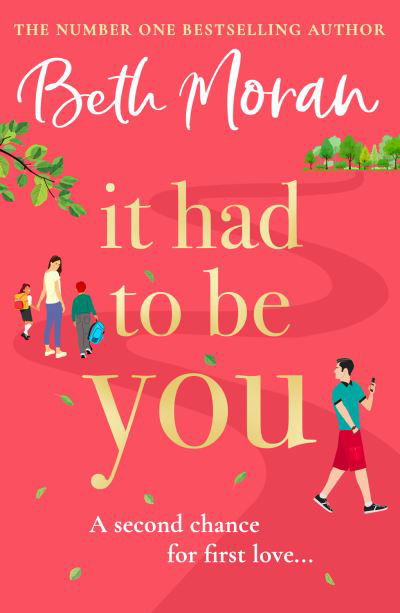 Cover for Beth Moran · It Had to Be You: The BRAND NEW uplifting, heartwarming novel from NUMBER ONE BESTSELLER Beth Moran for 2024 (Taschenbuch) (2024)