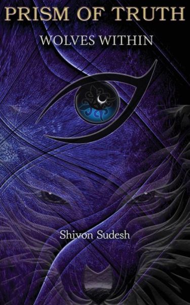 Cover for Shivon Sudesh · Wolves Within - Prism of Truth (Paperback Book) [2nd edition] (2020)