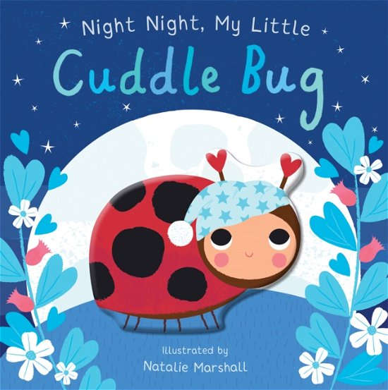 Cover for Nicola Edwards · Night Night, My Little Cuddle Bug - You're My Little... (Board book) (2024)