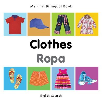 Cover for Milet · My First Bilingual Book -  Clothes (English-Spanish) - My First Bilingual Book (Kartongbok) [Spanish, Brdbk Blg edition] (2014)