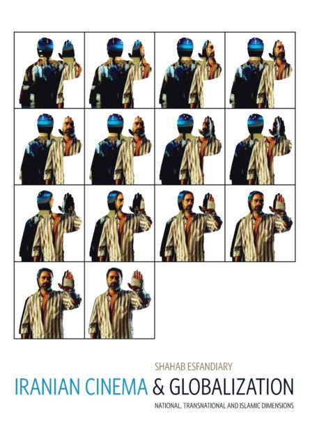 Cover for Shahab Esfandiary · Iranian Cinema and Globalization: National, Transnational, and Islamic Dimensions (Paperback Book) (2012)