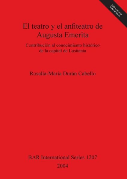 Cover for Rosali?a-Mari?a Dura?n Cabello · El teatro y el anfiteatro de Augusta Emerita (Book) (2004)
