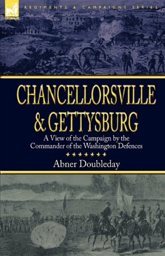 Cover for Abner Doubleday · Chancellorsville and Gettysburg: a View of the Campaign by the Commander of the Washington Defences (Innbunden bok) (2009)