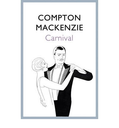 Cover for Compton Mackenzie · Carnival (Paperback Book) (2012)