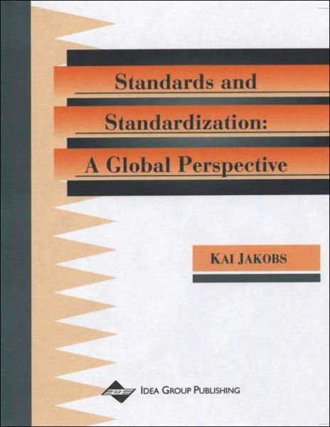 Cover for Jakobs · Information Technology Standards &amp; Standardization: a Global Perspective (Hardcover Book) (2014)