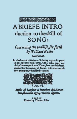 Cover for William Bathe · A Briefe Introduction to the Skill of Song. [facsimile of Edition Printed by Thomas Este, Circa 1587.] (Or a Brief Introduction). (Paperback Book) (2008)