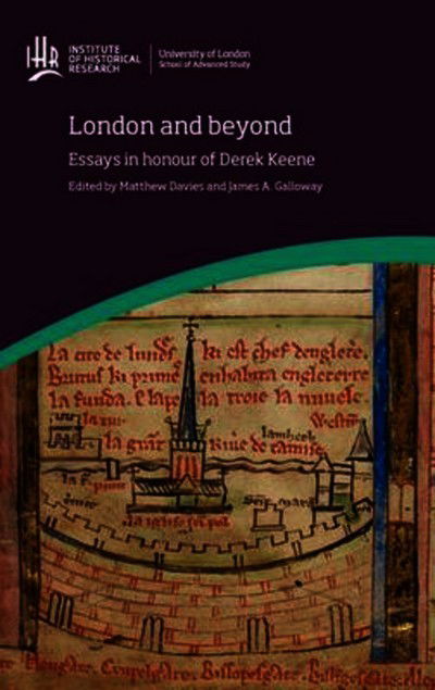 Cover for Matthew Davies · London and Beyond: Essays in Honour of Derek Keene (Hardcover Book) (2012)