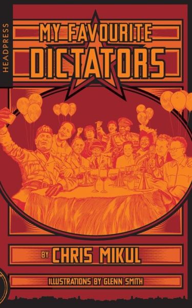 Cover for Chris Mikul · My Favourite Dictators: The Strange Lives of Tyrants (Paperback Book) (2020)