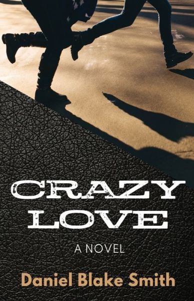 Cover for Daniel Blake Smith · Crazy Love (Paperback Book) (2022)