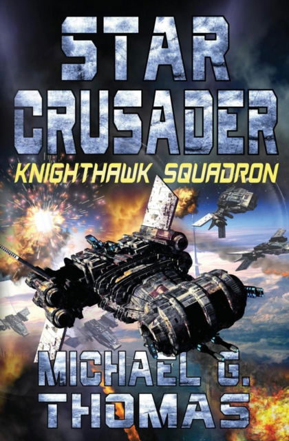 Cover for Michael G Thomas · Star Crusader: Knighthawk Squadron (Paperback Book) (2017)