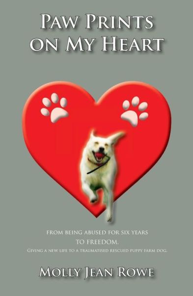 Pawprints on My Heart - Molly Jean Rowe - Books - YouCaxton Publications - 9781911175704 - June 28, 2017