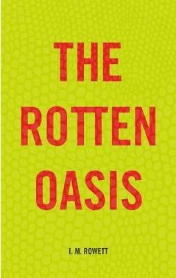 Cover for I.M. Rowett · The Rotten Oasis (Paperback Bog) (2018)