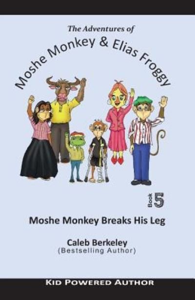 Cover for Caleb Berkeley · Moshe Monkey Breaks His Leg (Paperback Bog) (2019)