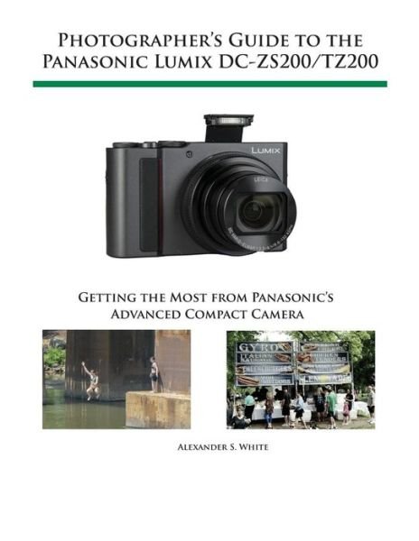 Cover for Alexander S. White · Photographer's Guide to the Panasonic Lumix Dc-Zs200/Tz200 (Pocketbok) (2018)