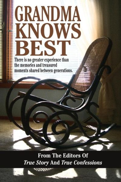 Cover for The Editors of True Story and True Confessions · Grandma Knows Best (Pocketbok) (2014)