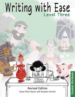 Writing With Ease 3 Revised Student Workbook - The Complete Writer - Susan Wise Bauer - Kirjat - Figures In Motion - 9781944481704 - tiistai 12. elokuuta 2025