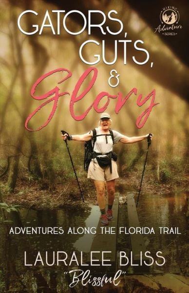 Cover for Lauralee Bliss · Gators, Guts, &amp; Glory (Paperback Book) (2019)