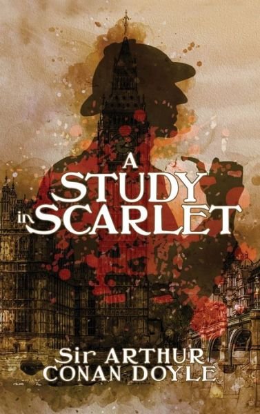 Cover for Sir Arthur Conan Doyle · A Study in Scarlet (Innbunden bok) (2018)